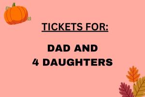 Tickets for DAD & FOUR Daughters
