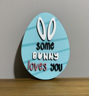 Some bunny loves you egg 3.75x5.25”