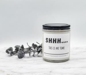 Shhh....this is ME time - Coconut Soy Candle